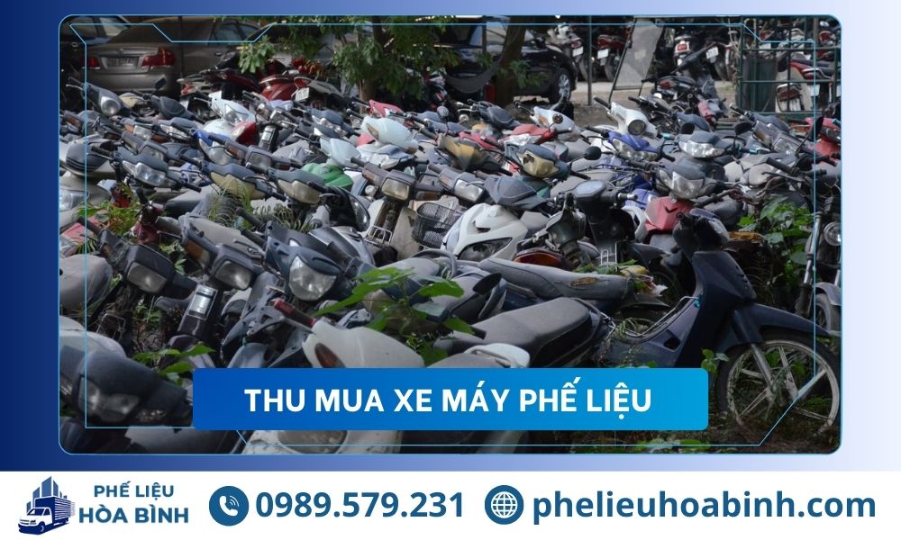Thu mua xe máy cũ phế liệu các loại giá cao, uy tín tận nơi
