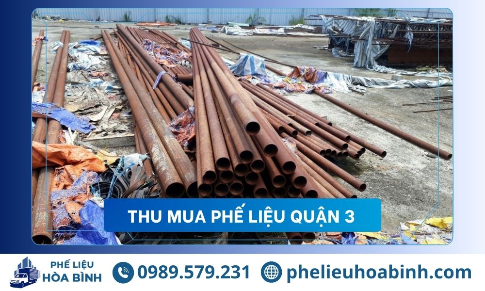 Thu mua phế liệu Quận 3 giá cao uy tín, hỗ trợ tận nơi