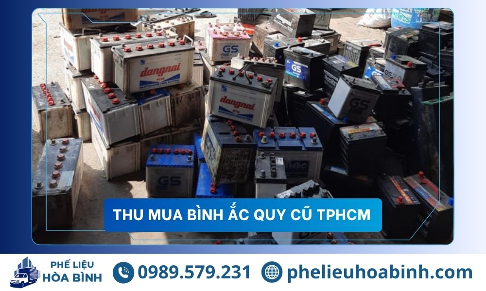 Thu mua bình ắc quy cũ TPHCM giá cao, thu gom tận nơi