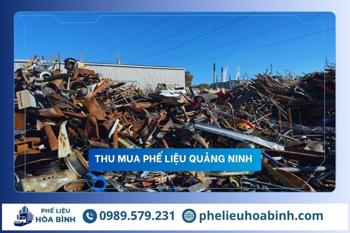 Thu mua phế liệu Quảng Ninh uy tín, hỗ trợ tận nơi, giá cao
