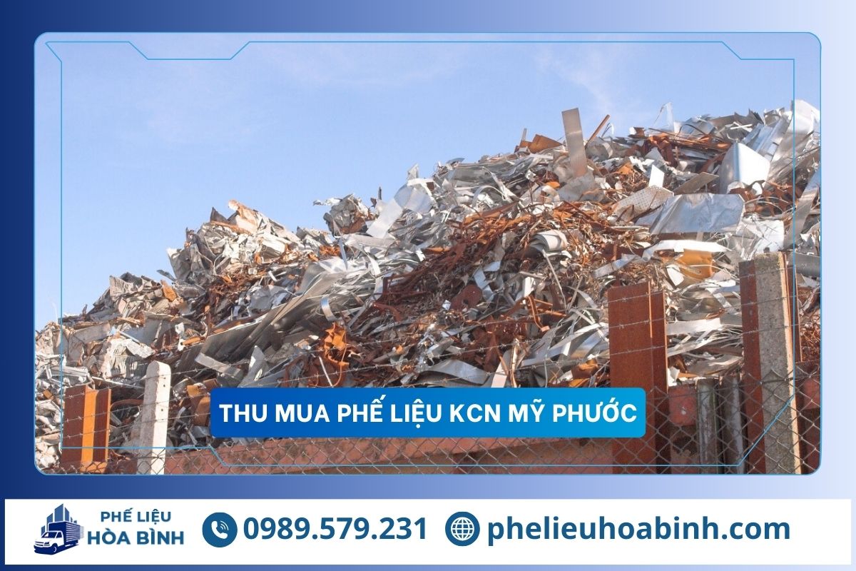 Thu mua phế liệu KCN Mỹ Phước uy tín, hỗ trợ tận nơi, giá cao