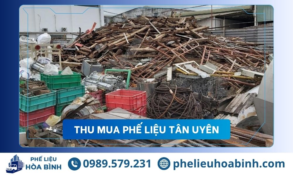 Thu mua phế liệu Tân Uyên giá cao uy tín, hỗ trợ tận nơi