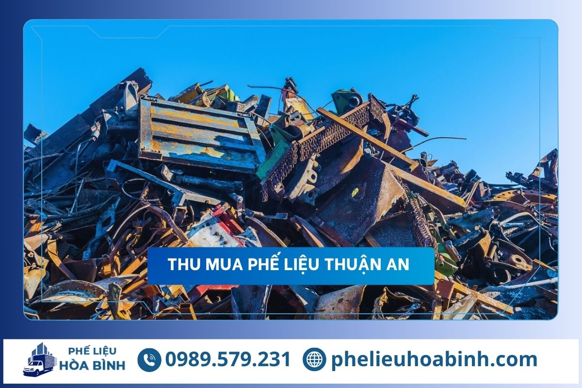 Thu mua phế liệu Thuận An uy tín, hỗ trợ tận nơi, giá cao
