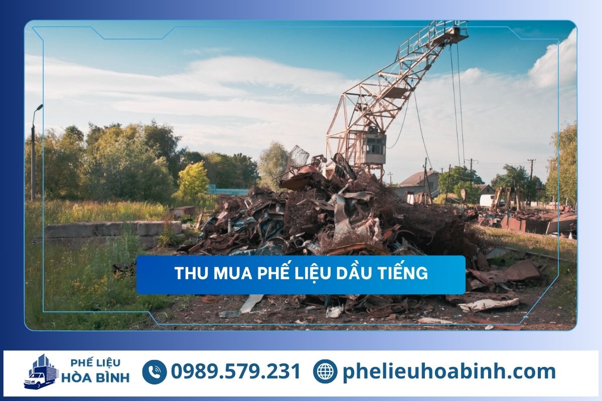 Thu mua phế liệu Dầu Tiếng uy tín, hỗ trợ tận nơi, giá cao