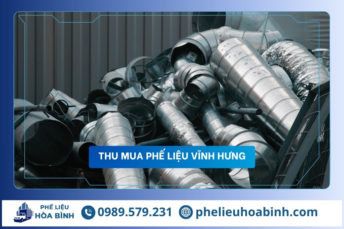 Thu mua phế liệu Vĩnh Hưng uy tín, hỗ trợ tận nơi, giá cao