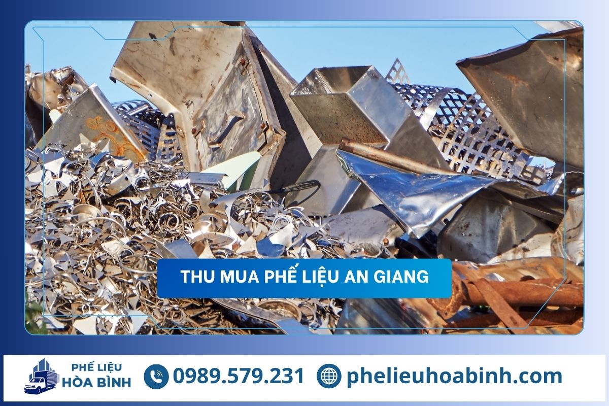 Thu mua phế liệu An Giang uy tín, hỗ trợ tận nơi, giá cao