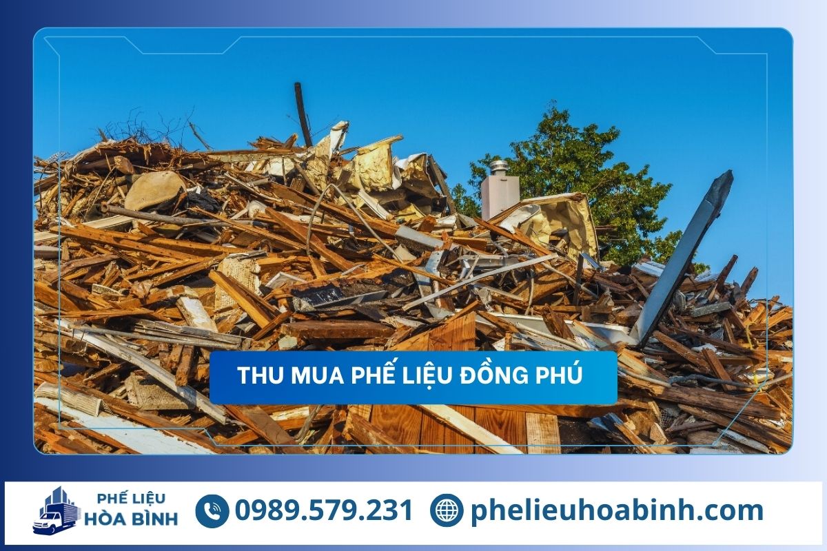 Thu mua phế liệu Đồng Phú uy tín, hỗ trợ tận nơi, giá cao