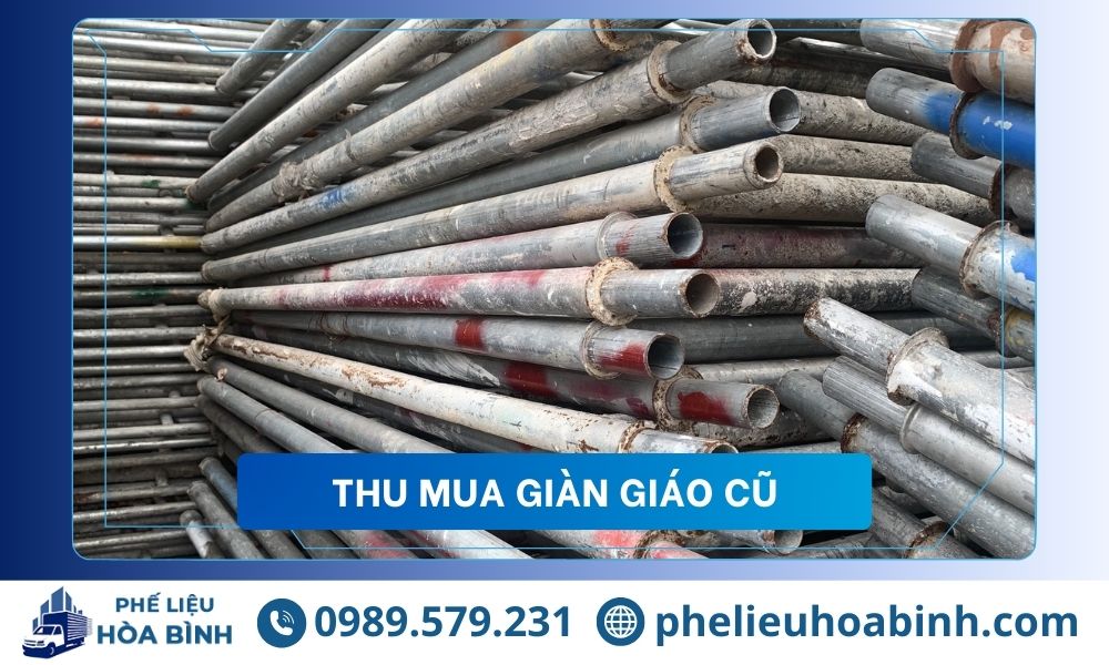 Thu mua giàn giáo cũ công trình cho nhà thầu, kho bãi giá cao