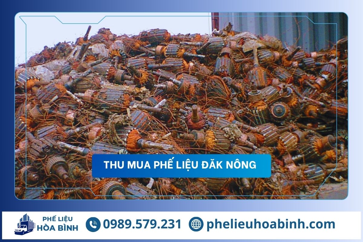 Thu mua phế liệu Đắk Nông giá cao uy tín, hỗ trợ tận nơi